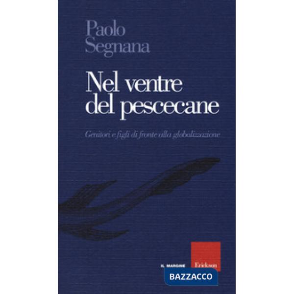 Nel ventre del pescecane. Genitori e figli di fronte alla globalizzazione