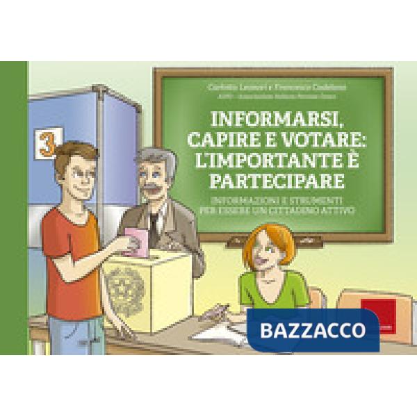 Informarsi, capire e votare: l'importante è partecipare. Informazioni e strumenti per essere un cittadino attivo. Ediz. a spiral