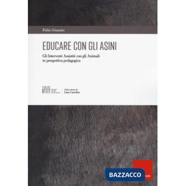 Educare con gli asini. Gli interventi assistiti con gli animali in prospettiva p