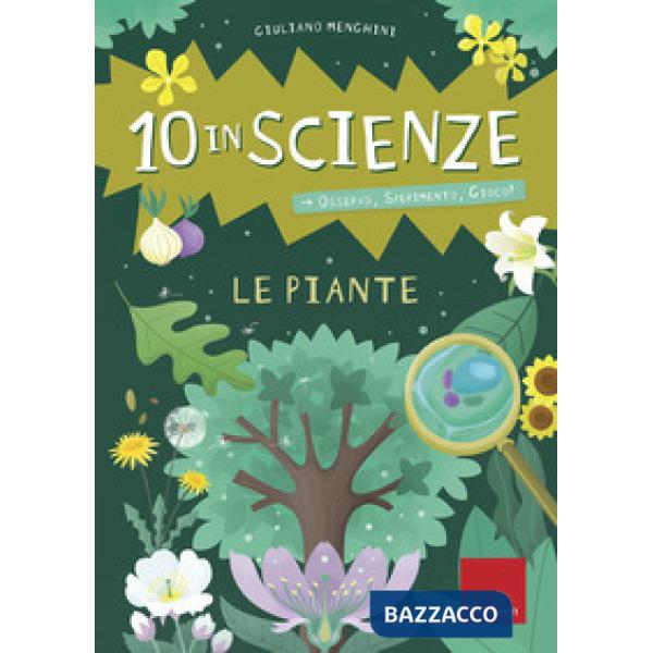 Piante. 10 in scienze. Osservo, sperimento, gioco! Con Altro materiale cartografico (Le)