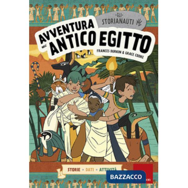 Avventura nell'antico Egitto. Gli storianauti