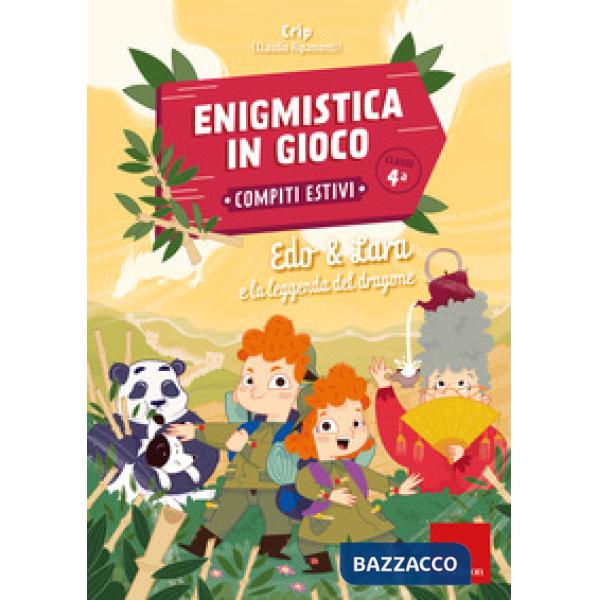Edo & Lara e la leggenda del dragone. Enigmistica in gioco. Compiti estivi. Classe 4°