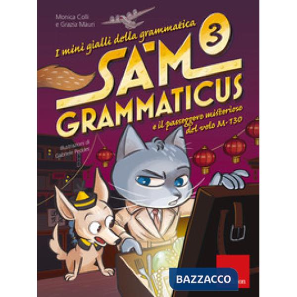Mini gialli della grammatica (I). Vol. 3: Sam Grammaticus e il passeggero misterioso del volo M-130