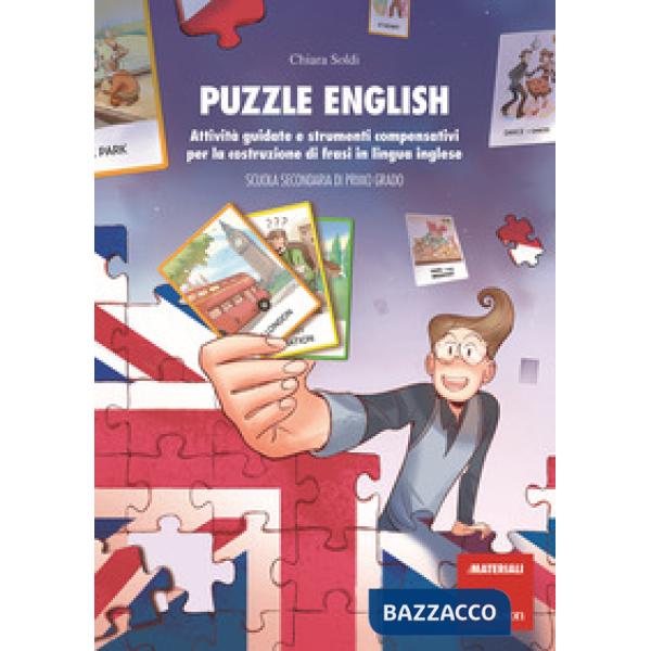 Puzzle English. Attività guidate e strumenti compensativi per la costruzione di frasi in lingua inglese. Scuola secondaria di pr