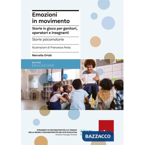 Emozioni in movimento. Storie in gioco per genitori, operatori e insegnanti