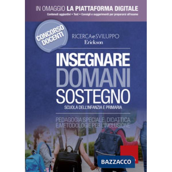 Insegnare domani. Sostegno. Pedagogia speciale, didattica e metodologie per l'inclusione. Scuola dell'infanzia e primaria. Con C