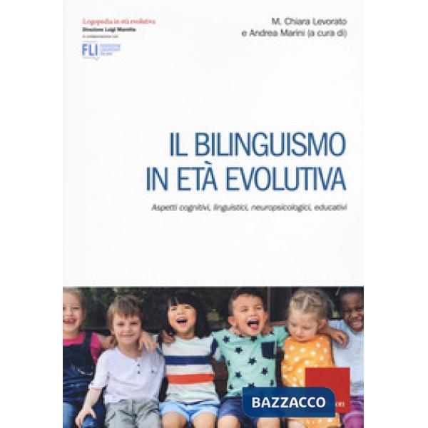 Bilinguismo in età evolutiva. Aspetti cognitivi, linguistici, neuropsicologici,