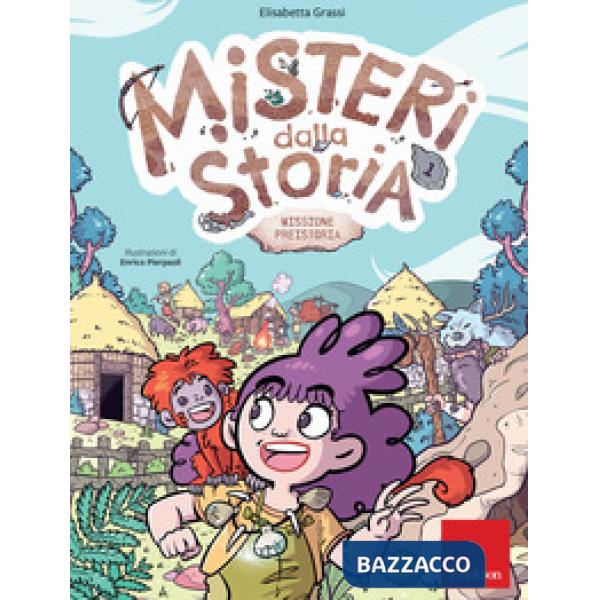 Misteri dalla storia. Missione preistoria. Vol. 1: Classe terza