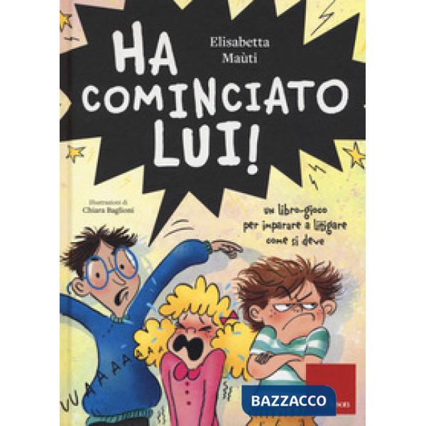 Ha cominciato lui! Un libro-gioco per imparare a litigare come si deve