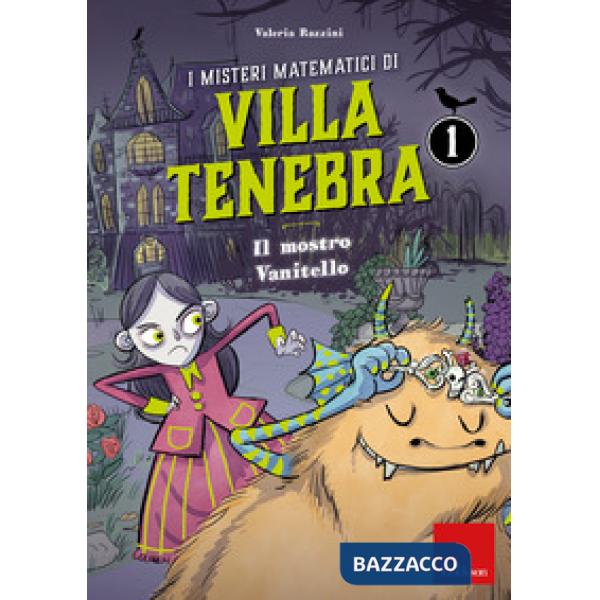 Misteri matematici di villa Tenebra (I). Vol. 1: Il mostro vanitello