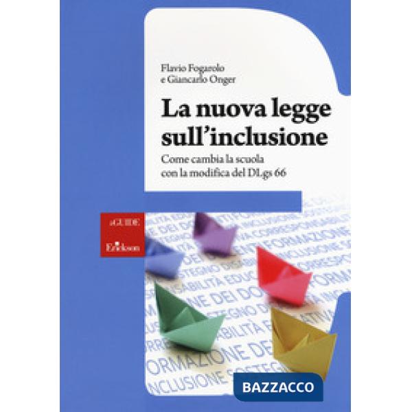 Nuova legge sull'inclusione. Come cambia la scuola con la modifica del DLgs 66. Con aggiornamento online (La)