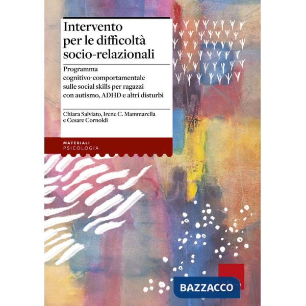 Intervento per le difficoltà socio relazionali. Programma cognitivo-comportamentale sulle social skills per ragazzi con autismo,