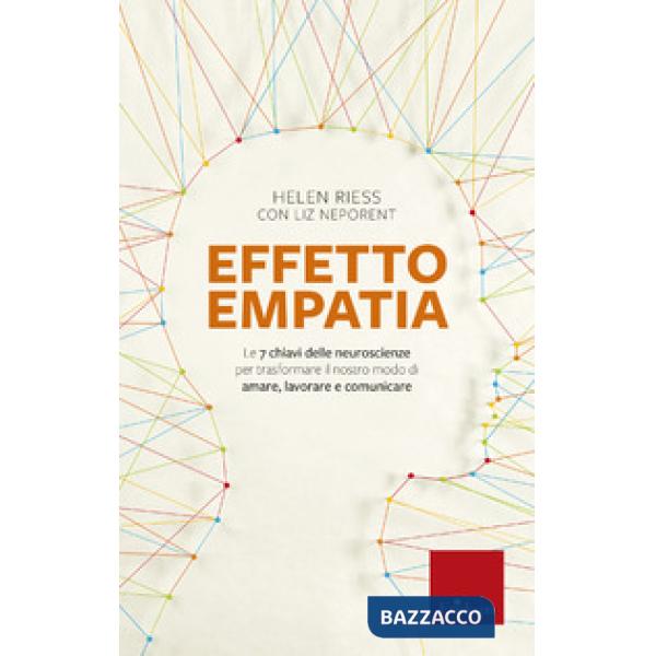Effetto empatia. Le 7 chiavi delle neuroscienze per trasformare il nostro modo di amare, lavorare e comunicare