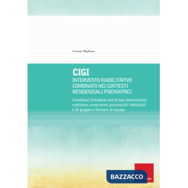 CIGI. Intervento riabilitativo combinato nei contesti residenziali psichiatrici. Combined Individual and Group Intervention: rea