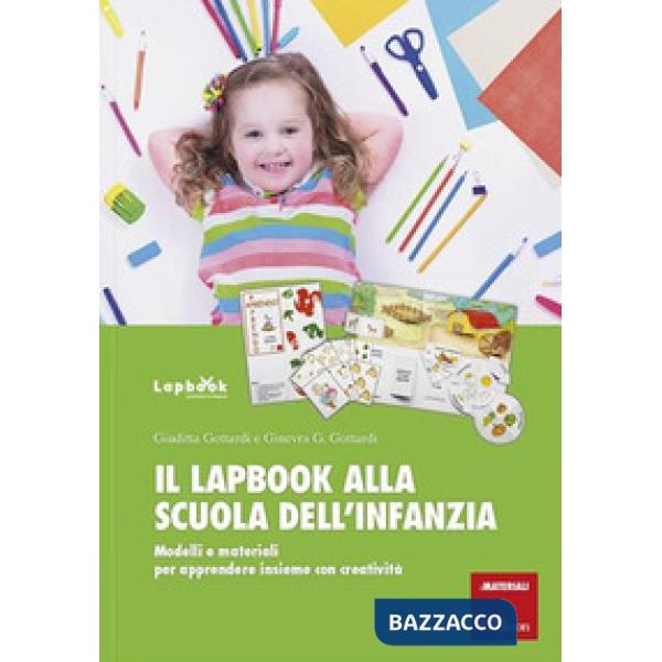 Lapbook alla scuola dell'infanzia. Modelli e materiali per apprendere insieme con creatività (Il)
