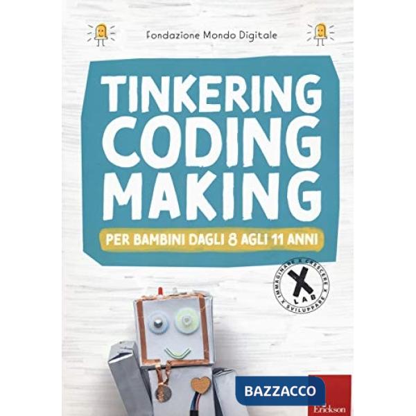 Tinkering, coding, making, Per bambini dagli 8 agli 11 anni