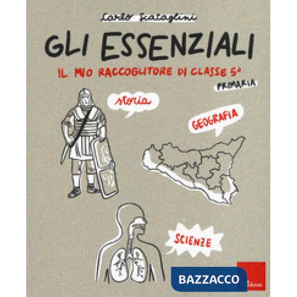 GLI ESSENZIALI IL MIO RACCOGLITORE DI CLASSE 5 STORIA GEOGRAFIA SCIENZ