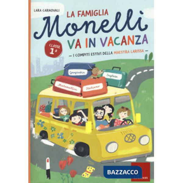 Famiglia Monelli va in vacanza. Compiti estivi. Classe 1ª (La)
