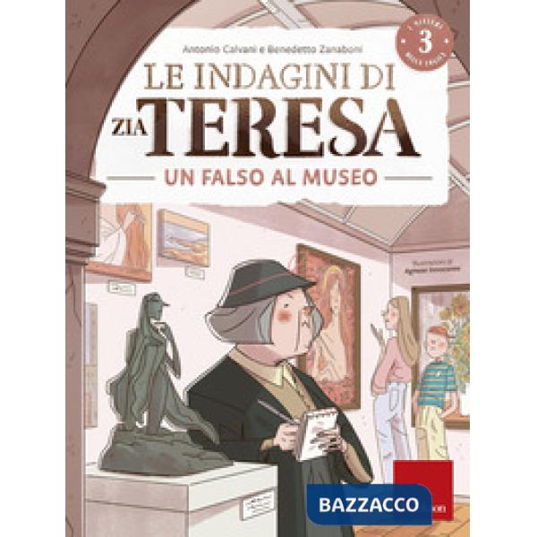 Indagini di zia Teresa. I misteri della logica (Le). Vol. 3: Falso museo