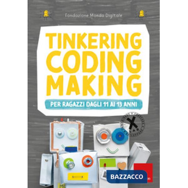 Tinkering coding making per ragazzi dagli 11 ai 13 anni