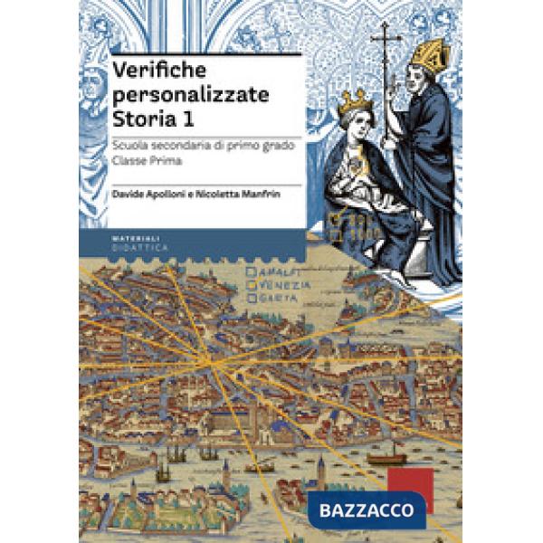 Verifiche personalizzate. Storia. Scuola secondaria di primo grado. Classe prima. Nelle versioni base, facilitata e semplificata