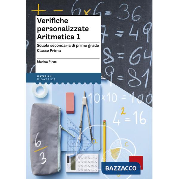 Verifiche personalizzate. Aritmetica. Scuola secondaria di primo grado. Classe prima