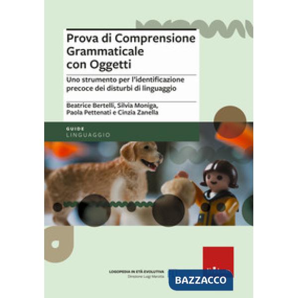 Prova di comprensione grammaticale con oggetti. Uno strumento per l'identificazione precoce dei disturbi di linguaggio