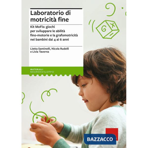 Laboratorio di motricità fine. Kit MoFis: giochi per sviluppare le abilità fino-motorie e la grafomotricità nei bambini dai 4 ai