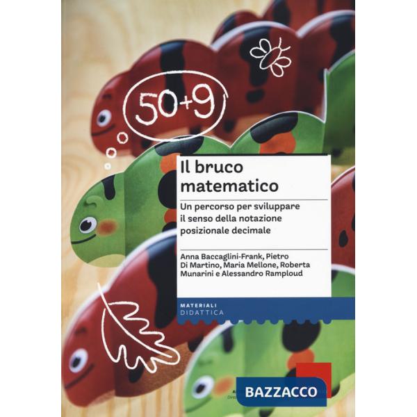 Bruco matematico. Un percorso per sviluppare il senso della notazione posizionale decimale (Il)
