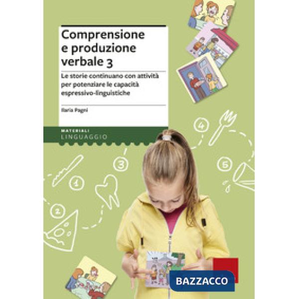 Comprensione e produzione verbale. Le storie continuano con attività per potenziare le capacità espressivo-linguistiche. Vol. 3
