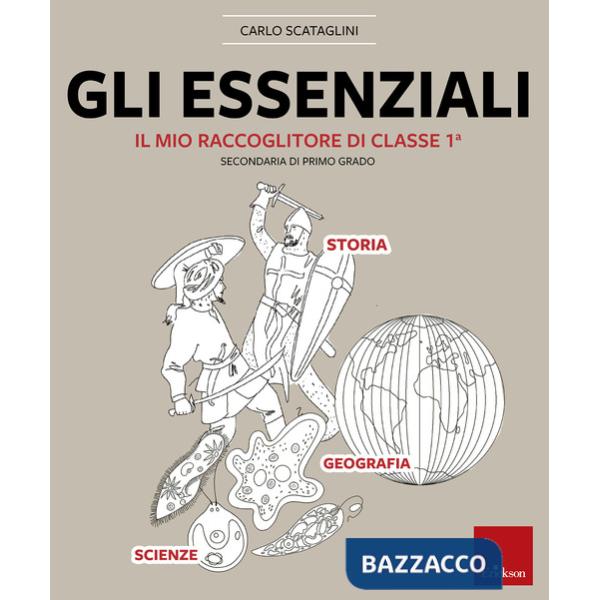 Essenziali. Il mio raccoglitore di classe 1ª. Storia, geografia e scienze (Gli)