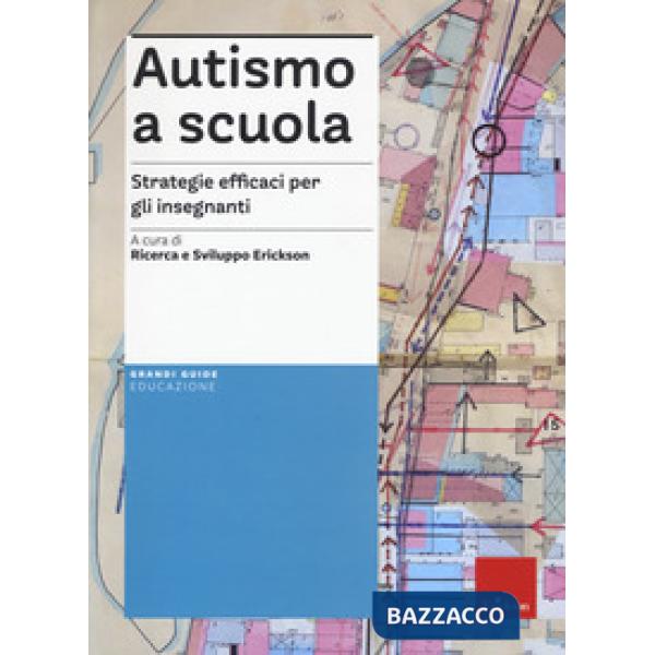 Autismo a scuola. Strategie efficaci per gli insegnanti. Nuova ediz. Con Contenuto digitale per accesso online