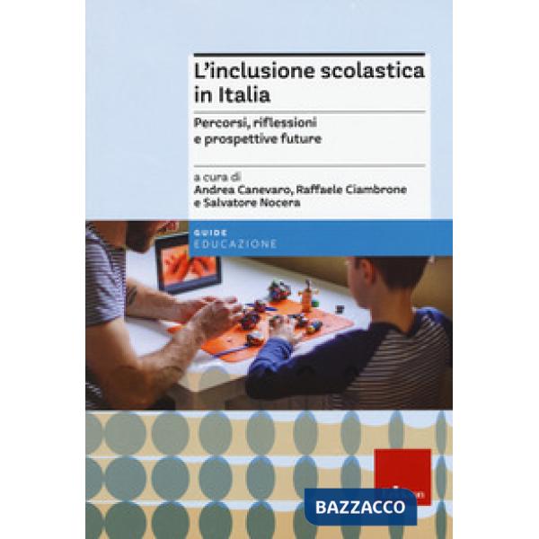 Inclusione scolastica in Italia. Percorsi, riflessioni e prospettive future (L')