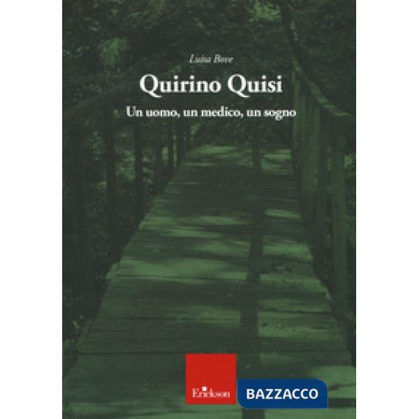Quirino Quisi. Un uomo, un medico, un sogno