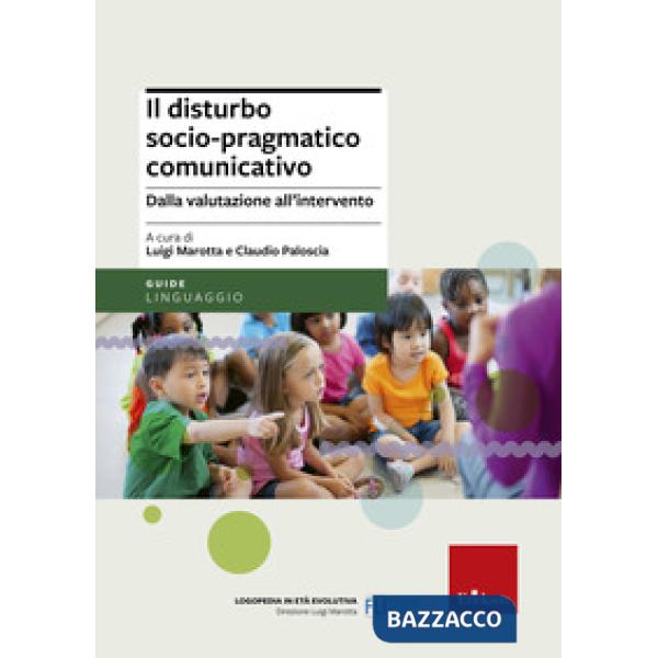 Disturbo socio-pragmatico comunicativo. Dalla valutazione all'intervento (Il)