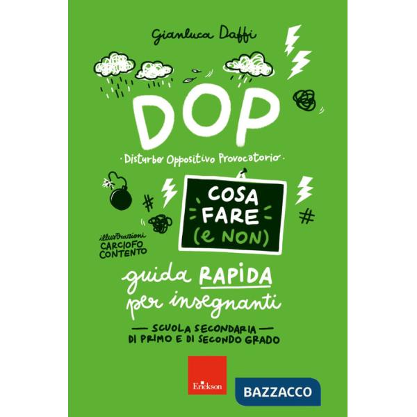 DOP disturbo oppositivo provocatorio. Cosa fare (e non). Guida rapida per insegnanti. Scuola secondaria di primo e di secondo gr