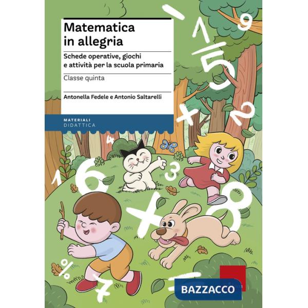 Matematica in allegria. Schede operative, giochi e attività per la scuola primaria. Per la 5ª classe elementare