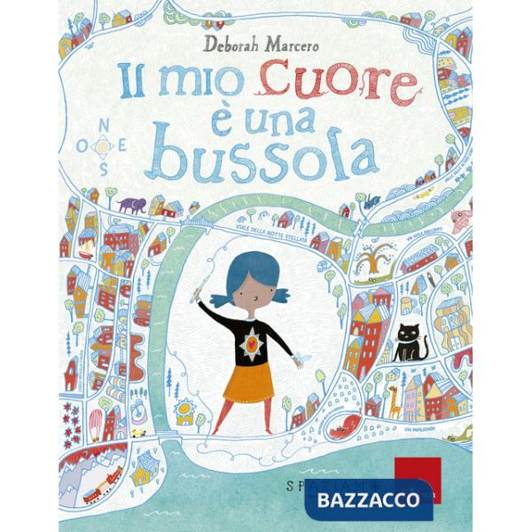 Mio cuore è una bussola. Ediz. a colori (Il)