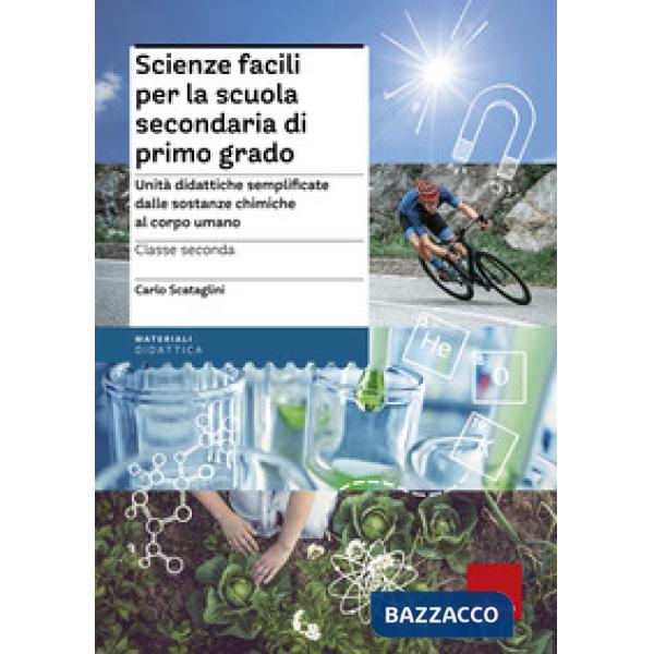 Scienze facili per la scuola secondaria di primo grado. Unità didattiche semplificate dalle sostanze chimiche al corpo umano. Cl
