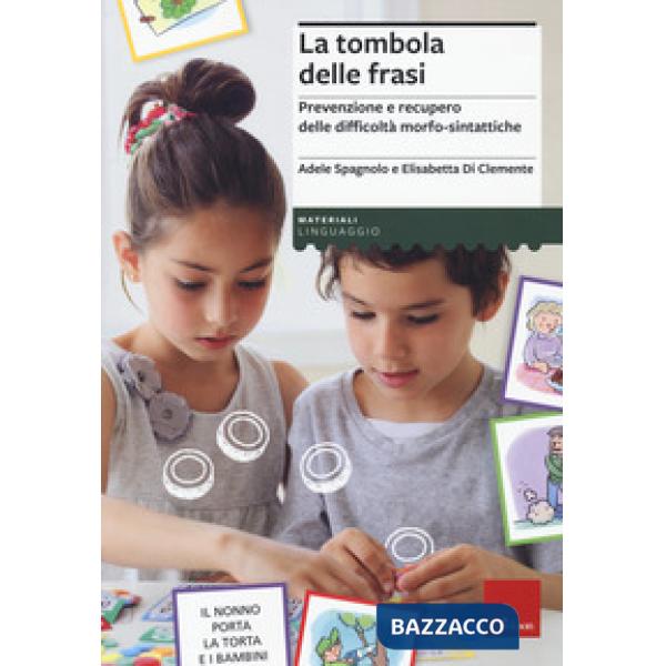Tombola delle frasi. Prevenzione e recupero delle difficoltà morfo-sintattiche (La)