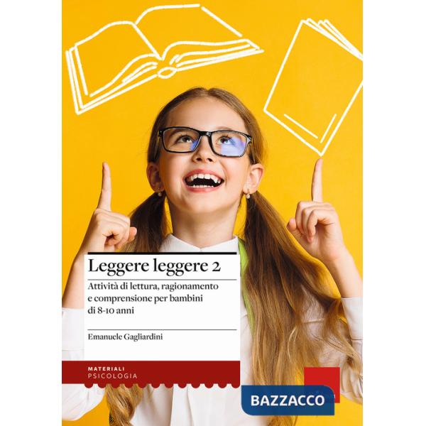 Leggere leggere. Vol. 2: Attività di lettura, ragionamento e comprensione per bambini di 8-10 anni