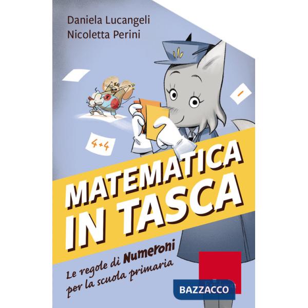 MATEMATICA IN TASCA. LE REGOLE DI NUMERONI PER LA SCUOLA PRIMARIA