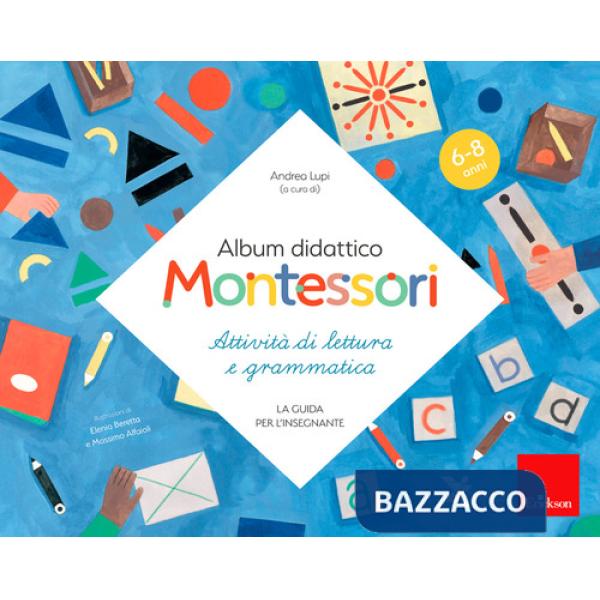 Album didattico Montessori. Attività di scrittura e grammatica. (6-8 anni). La guida per l'insegnante