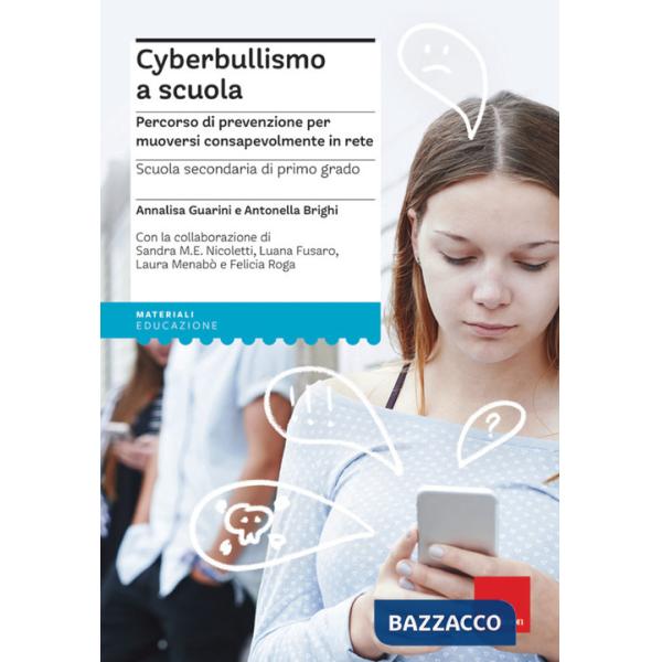 Cyberbullismo a scuola. Percorso di prevenzione per muoversi consapevolmente in rete. Scuola secondaria di primo grado