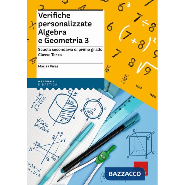 Verifiche personalizzate. Algebra e geometria. Scuola secondaria di primo grado. Classe terza