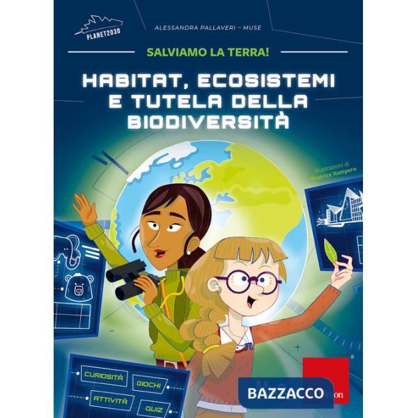 Habitat, ecosistemi e tutela della biodiversità. Salviamo la Terra!