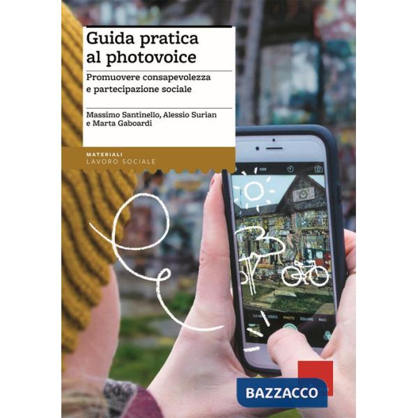 Guida pratica al photovoice. Promuovere consapevolezza e partecipazione sociale