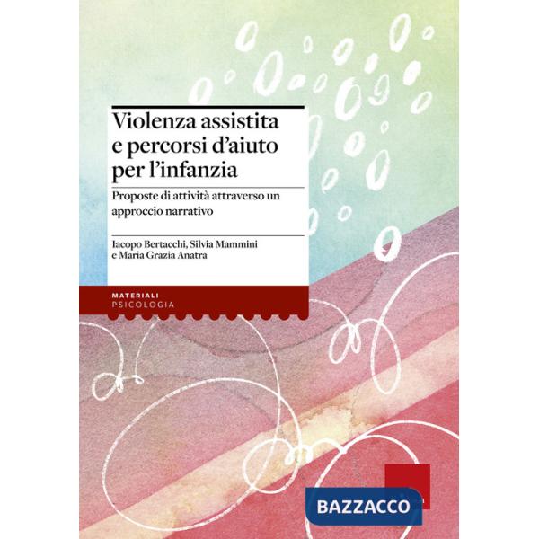 Violenza assistita e percorsi d'aiuto per l'infanzia. Proposte di attività attraverso un approccio narrativo
