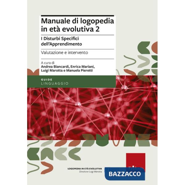 Manuale di logopedia in età evolutiva. Vol. 2: I disturbi specifici di apprendimento. Valutazione e intervento