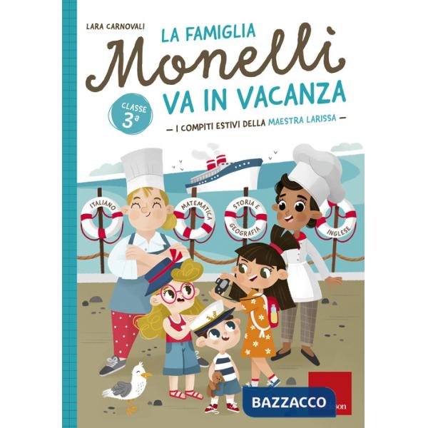 Famiglia Monelli va in vacanza. I compiti estivi della maestra Larissa. Classe 3ª (La)